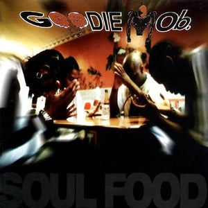 Goodie Mob - Soul Food