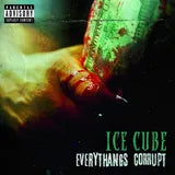 Ice Cube - Everthangs Currupt