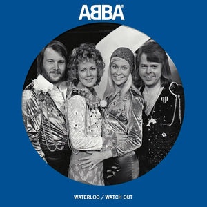 Abba - Waterloo / Watch Out 7" Picture Disc
