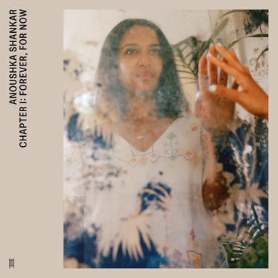 Anoushka Shankar - Chapter I: Forver, For Now