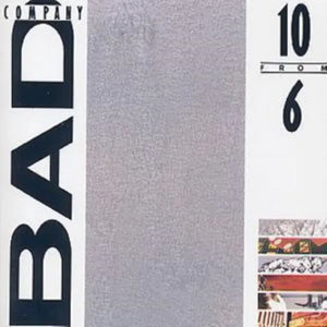 Bad Company - 10 from 6