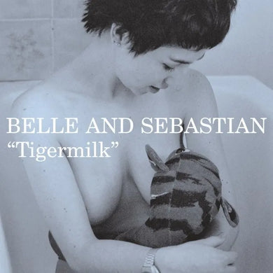 Belle and Sebastian - Tigermilk