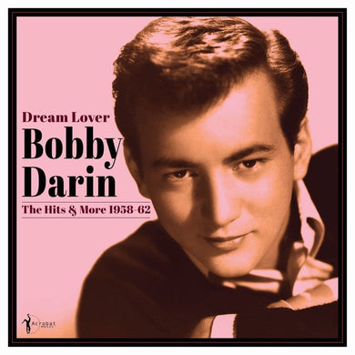 Bobby Darin - Dream Lover - The Hits & More 1958-1962