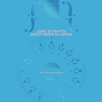 Dire Straits - Brothers In Arms (40th. Anniversary)