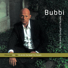 Bubbi - Ást í 6 skrefa fjarlægð frá Paradís