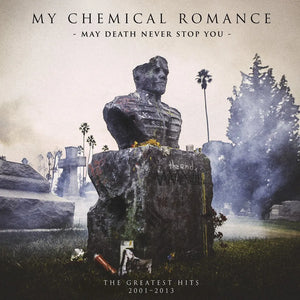 My Chemical Romance - May Death Never Stop You Greatest Hits 2001-2013