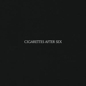 Cigarettes after Sex - Cigarettes after Sex