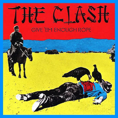 Clash - Give 'Em Enough Rope