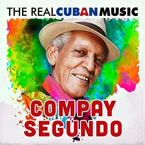 Compay Segundo - The Real Cuban Music