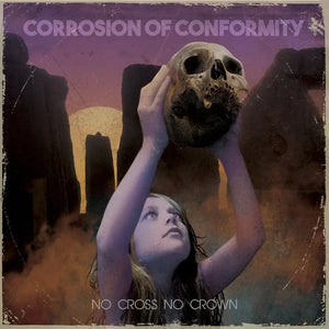 Corrosion of Conformity - No Kross No Crown