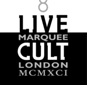 Cult - Live Cult Marquee London MCMXCI