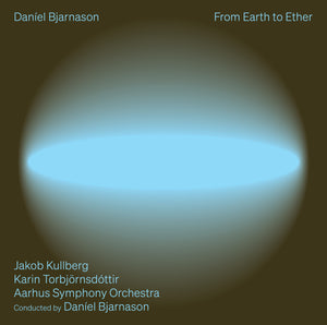 Daníel Bjarnason - From Earth to Ether