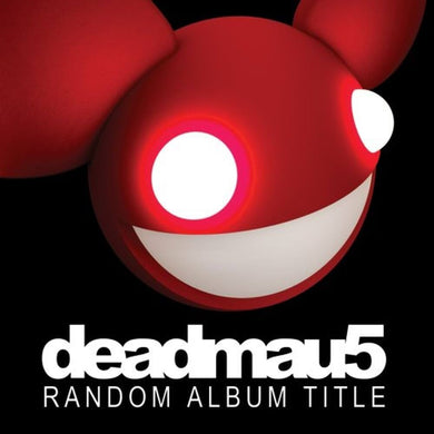 Deadmau5 - Random Album Title
