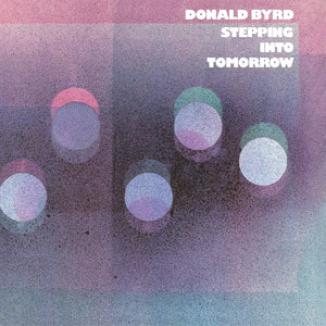 Donald Byrd - Stepping Into Tomorrow (Blue Note Classic)