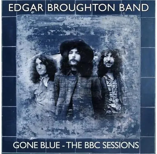 Edgar Broughton Band - Gone Blue: BBC Sessions