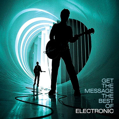 Electronic - Get The Message: The Best Of