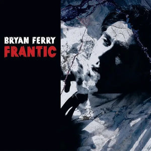 Bryan Ferry - Frantic