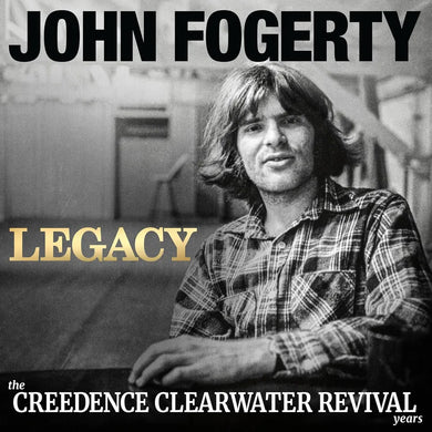 John Fogerty - Legacy: Creedence Clearwater Revival
