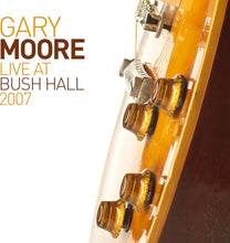 Gary Moore - Live At Bush Hall 2007