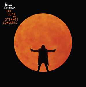David Gilmour - The Luck and Strange Concerts