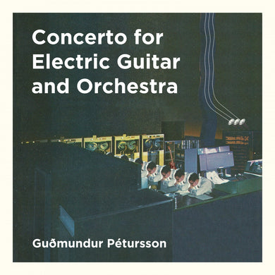 Guðmundur Pétursson - Concerto for Electric Guitar and Orchestra