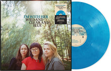 I'm With Her - Wild and Clear and Blue