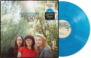 I'm With Her - Wild and Clear and Blue