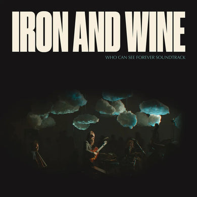 Iron and Wine - Who Can See Forever Soundtrack