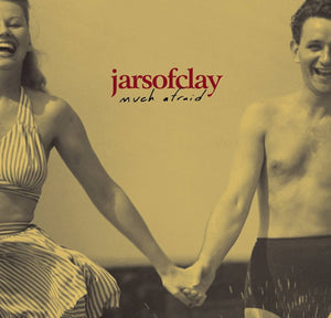 Jar of Clay - Much Afraid
