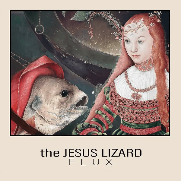 Jesus Lizard - Flux