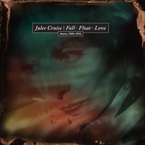 Julee Cruise - Fall - Float - Love: Works 89-93