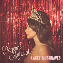 Kacey Musgraven - Pageant Material (10th Anniversary)