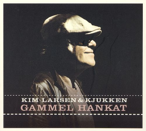 Kim Larsen - Gammel Hankat