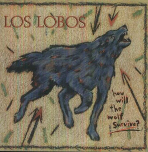 Los Lobos - How Will The Wolf Survive