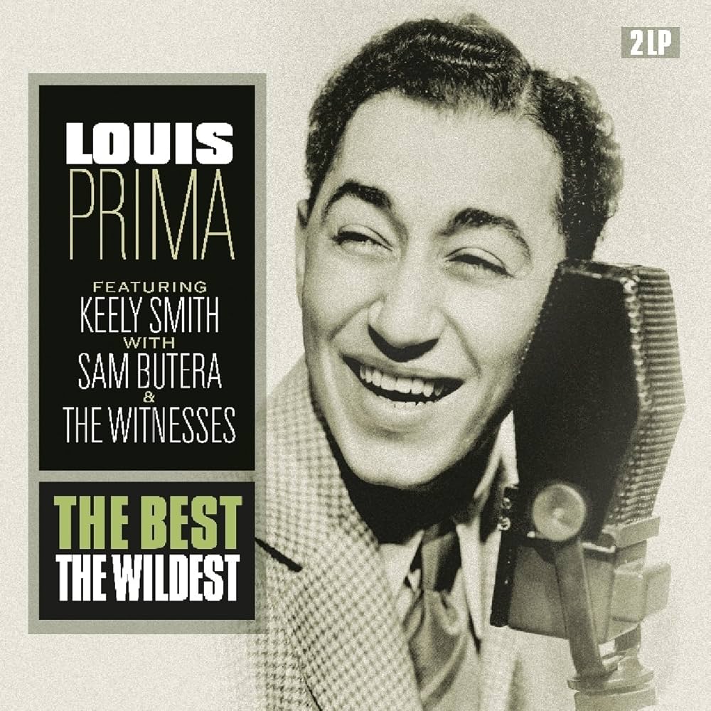 Louis Prima - The Best The Wildest