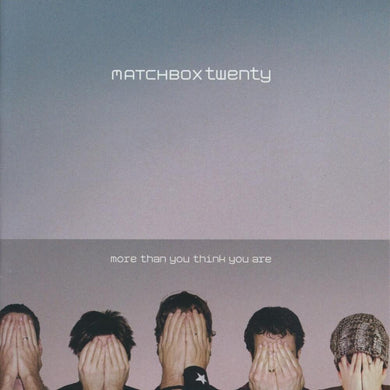 Matchbox Twenty - More Than You Think You Are