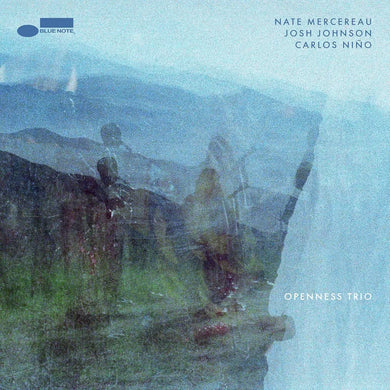 Nate Mercereau, Josh Johnson, Carlos Niño - Openness Trio