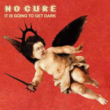 No Cure - It's Going To Get Dark
