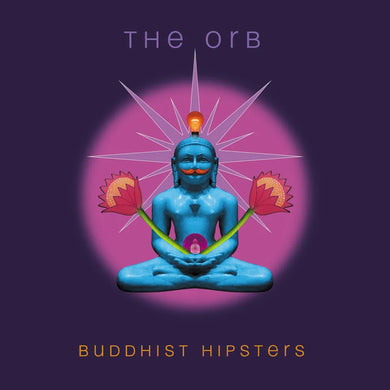 Orb - Buddhist Hipsters