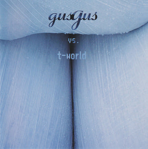 GusGus vs. T-World - GusGus vs. T-World