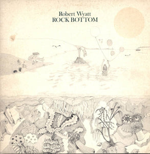 Robert Wyatt - Rock Bottom