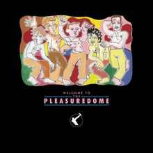 Frankie Goes To Hollywood - Welcome To The Pleasuredome