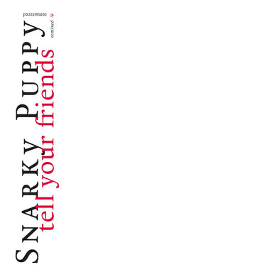 Snarky Puppy - Tell Your Friends (10th anniverary)