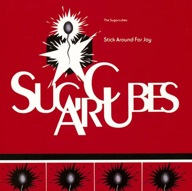 Sugarcubes - Stick Around For Joy