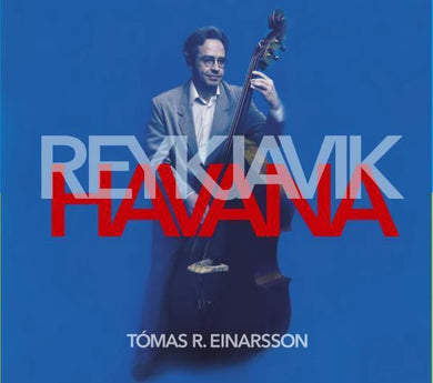 Tómas R. Einarsson - Reykjavík Havana 4CD