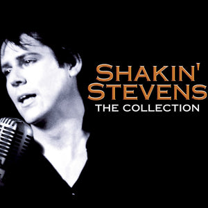 Shakin Stevens - The Collection