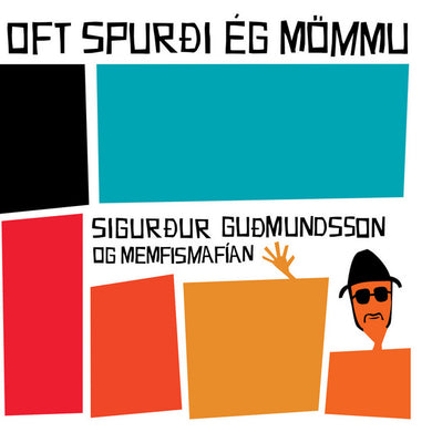 Sigurður Guðmundsson & Memfismafían - Oft spurði ég mömmu