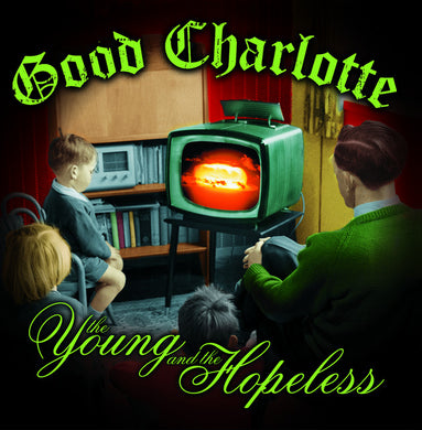 Good Charlotte - The Young And The Hopeless