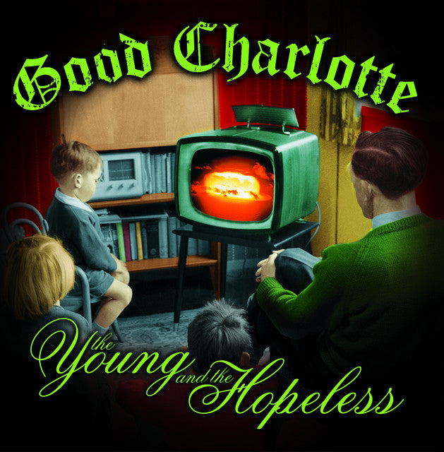Good Charlotte - The Young And The Hopeless