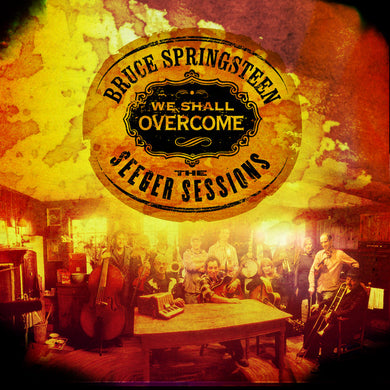 Bruce Springsteen - We Shall Overcome: The Seeger Sessions